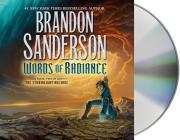 Words of Radiance: Book Two of the Stormlight Archive By Brandon Sanderson, Michael Kramer (Read by), Kate Reading (Read by) Cover Image