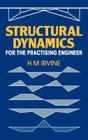 Structural Dynamics for the Practising Engineer By H. M. Irvine Cover Image