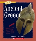Ancient Greece (A True Book: Ancient Civilizations) (A True Book (Relaunch)) By Sandra Newman Cover Image