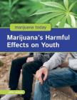 Marijuana's Harmful Effects on Youth By Julie Nelson Cover Image