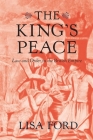 The King's Peace: Law and Order in the British Empire By Lisa Ford Cover Image