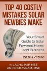 Top 40 Costly Mistakes Solar Newbies Make: Your Smart Guide to Solar Powered Home and Business By DIMI Avram Mse, Lacho Pop Mse Cover Image