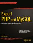 Expert PHP and MySQL: Application Design and Development (Expert's Voice in Web Development) By Marc Rochkind Cover Image