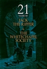 21 Years of Jack the Ripper and the Whitechapel Society By The Whitechapel Society Cover Image
