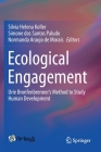 Ecological Engagement: Urie Bronfenbrenner's Method to Study Human Development By Silvia Helena Koller (Editor), Simone Dos Santos Paludo (Editor), Normanda Araujo de Morais (Editor) Cover Image