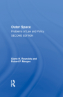 Outer Space: Problems of Law and Policy By Glenn Reynolds, Robert Merges Cover Image
