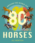 Around the World on 80 Horses (Child's Play Library) By Jill Newton, Jill Newton (Illustrator) Cover Image