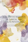 Qualitative Research in Clinical and Health Psychology By Poul Rohleder, Antonia Lyons Cover Image