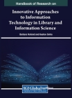 Handbook of Research on Innovative Approaches to Information Technology in Library and Information Science By Barbara Holland (Editor), Keshav Sinha (Editor) Cover Image