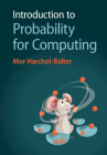 Introduction to Probability for Computing By Mor Harchol-Balter Cover Image