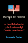 El precio del racismo: La hostilidad racial y la fractura del 