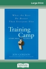 Training Camp: What the Best Do Better Than Everyone Else (16pt Large Print Edition) By Jon Gordon Cover Image