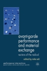 Avant-Garde Performance and Material Exchange: Vectors of the Radical (Performance Interventions) By M. Sell (Editor) Cover Image