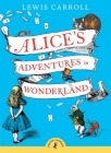 Alice's Adventures in Wonderland (Puffin Classics) By Lewis Carroll, Chris Riddell (Introduction by) Cover Image