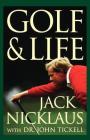 Golf & Life By Jack Nicklaus, John Tickell Cover Image