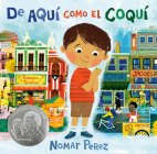 De aquí como el coquí By Nomar Perez, Nomar Perez (Illustrator), Farah Perez (Translated by) Cover Image