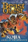 Beast Quest: 78: Koba, Ghoul of the Shadows By Adam Blade Cover Image