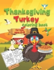 Thanksgiving Turkey Coloring Book for Kids Ages 2-5: A Collection of Fun Easy and Simple Happy Thanksgiving Day Coloring Pages Gift for Relax Toddlers By Colorful Hero Publishing Cover Image