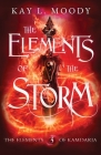 The Elements of the Storm By Kay L. Moody Cover Image