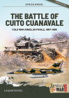 The Battle of Cuito Cuanavale: Cold War Angolan Finale, 1987-1988 (Africa@War) By Leopold Scholz Cover Image
