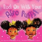 Rock On With Your Afro Puffs By Sherrita Berry-Pettus, Nikkey Creative (Illustrator) Cover Image