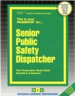Senior Public Safety Dispatcher: Passbooks Study Guide (Career Examination Series) By National Learning Corporation Cover Image