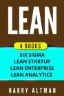 Lean: 4 Manuscripts - Six Sigma, Lean Startup, Lean Analytics & Lean Enterprise Cover Image