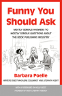 Funny You Should Ask: Mostly Serious Answers to Mostly Serious Questions About the Book Publishing Industry By Barbara Poelle, Holly Root (Foreword by) Cover Image