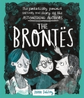The Brontës: The Fantastically Feminist (and Totally True) Story of the Astonishing Authors By Anna Doherty Cover Image