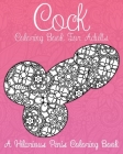 Cock Coloring Book For Adults: A Hilarious Penis Coloring Book By Jenny Owens Cover Image