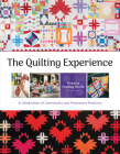 The Quilting Experience: A Celebration of Community and Patchwork Patterns Cover Image