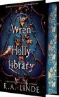 The Wren in the Holly Library (Deluxe Limited Edition) By K.A. Linde Cover Image