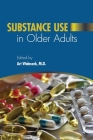 Substance Use in Older Adults By Art Walaszek (Editor) Cover Image
