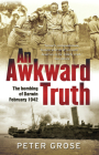 An Awkward Truth: The Bombing of Darwin, February 1942 By Peter Grose Cover Image