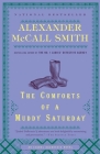 The Comforts of a Muddy Saturday (Isabel Dalhousie Series #5) By Alexander McCall Smith Cover Image
