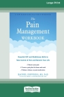 The Pain Management Workbook: Powerful CBT and Mindfulness Skills to Take Control of Pain and Reclaim Your Life [16pt Large Print Edition] By Rachel Zoffness Cover Image