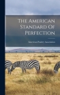 The American Standard Of Perfection By American Poultry Association Cover Image