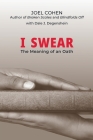 I Swear: The Meaning of an Oath Cover Image