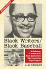 Black Writers/Black Baseball: An Anthology of Articles from Black Sportswriters Who Covered the Negro Leagues, Rev. Ed. By Jim Reisler Cover Image