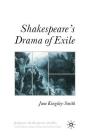 Shakespeare's Drama of Exile (Palgrave Shakespeare Studies) By J. Kingsley-Smith Cover Image