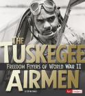 The Tuskegee Airmen: Freedom Flyers of World War II (Military Heroes) Cover Image