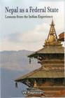 Nepal as a Federal State: Lessons from Indian Experience By V. R. Raghavan Cover Image