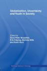 Globalization, Uncertainty and Youth in Society: The Losers in a Globalizing World (Routledge Advances in Sociology) By Hans-Peter Blossfeld (Editor), Erik Klijzing (Editor), Melinda Mills (Editor) Cover Image