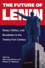 The Future of Lenin By Alla Ivanchikova (Editor), Robert R. MacLean (Editor) Cover Image