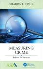 Measuring Crime: Behind the Statistics By Sharon L. Lohr Cover Image