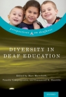 Diversity in Deaf Education (Perspectives on Deafness) By Marc Marschark (Editor), Venetta Lampropoulou (Editor), Emmanouil K. Skordilis (Editor) Cover Image