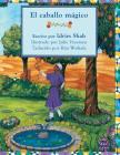 El caballo mágico By Idries Shah, Julie Freeman (Illustrator), Rita Wirkala (Translator) Cover Image
