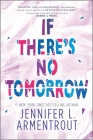 If There's No Tomorrow By Jennifer L. Armentrout Cover Image