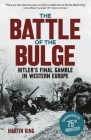 The Battle of the Bulge: The Allies' Greatest Conflict on the Western Front Cover Image