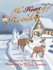 The Heart of a Reindeer By Seth Sjostrom, Michele Sjostrom (Illustrator) Cover Image